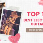 Top 10 Best Electric Guitar