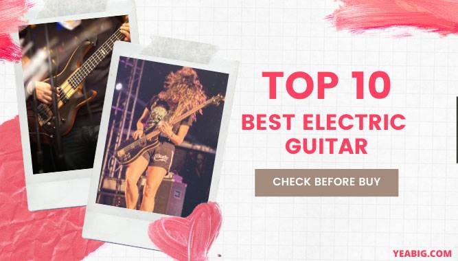 Top 10 Best Electric Guitar