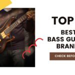 Top Ten Best Bass Guitar Brands