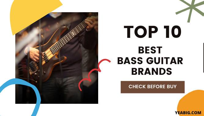 Top Ten Best Bass Guitar Brands