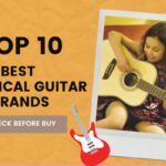 Top Ten Best Classical Guitar Brands