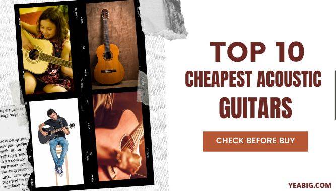 Top Ten Cheapest Acoustic Guitars