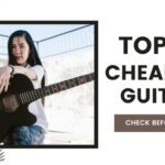 Top Ten Cheapest Guitar