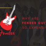 Why Are Fender Guitars So Expensive?