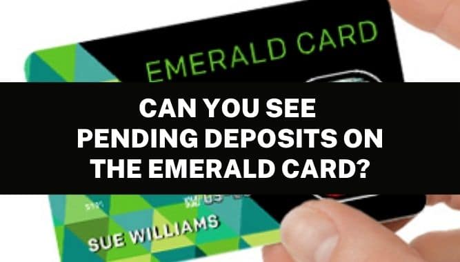 Can You See Pending Deposits on the Emerald Card?