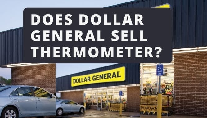 Does Dollar General Sells Thermometers?