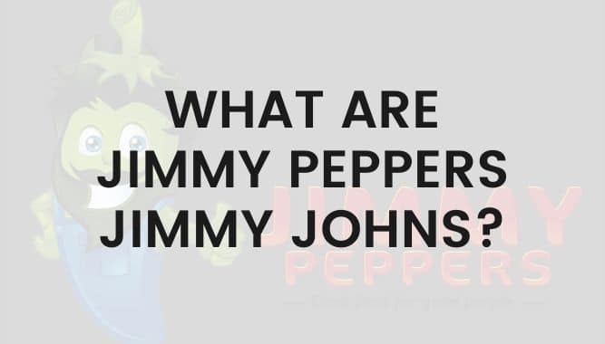 What Are Jimmy Peppers Jimmy Johns?