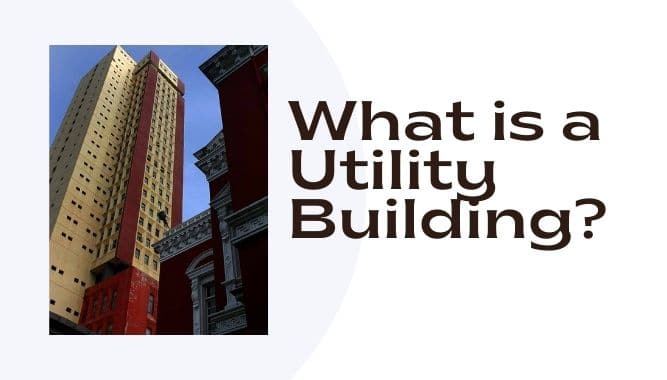 What is a Utility Building?