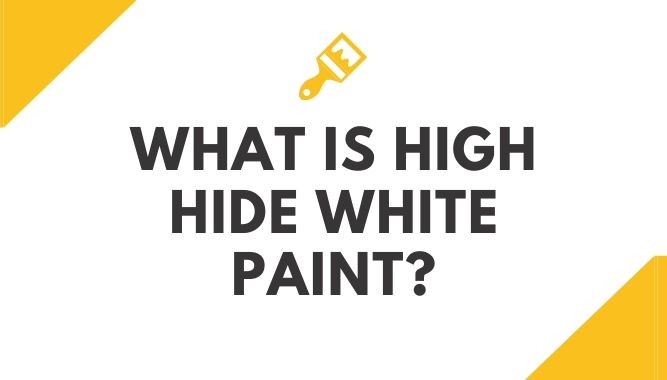 What Is High Hide White Paint?