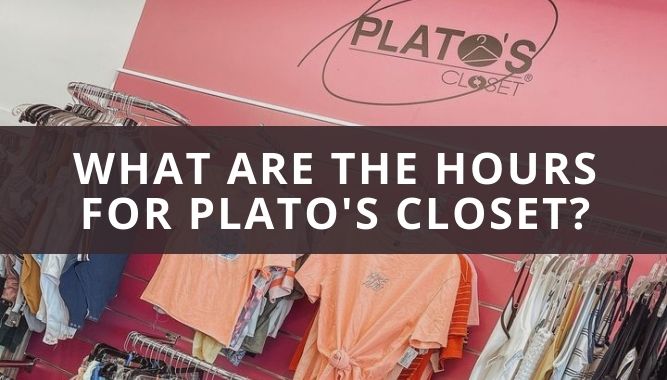 What Are the Hours for Plato's Closet
