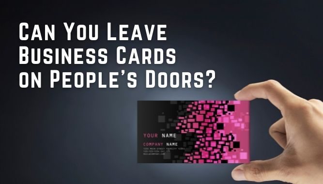 Can You Leave Business Cards on People's Doors?