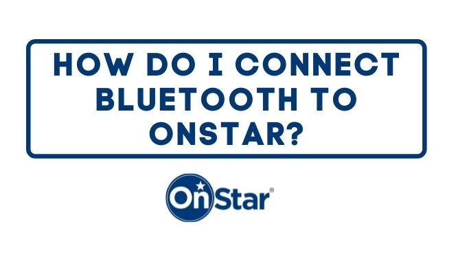 how to connect bluetooth to onstar?