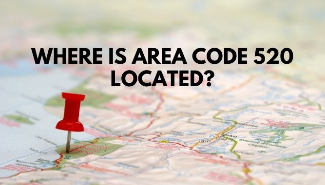 Where Is Area Code 520 Located?