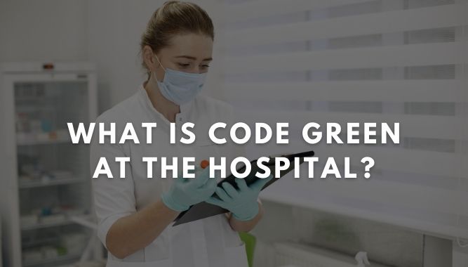 What is Code Green at the Hospital?
