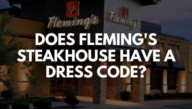 Does Fleming's Steakhouse have a dress code?