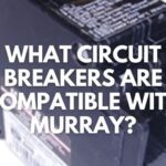 What Circuit Breakers Are Compatible With Murray?