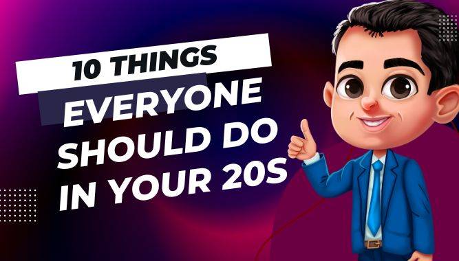 10 Things Everyone Should Do In Your 20s