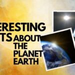 Top 12 Interesting Facts About Earth