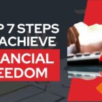 Top 7 Steps to Achieve Financial Freedom